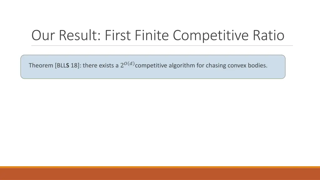 our result first finite competitive ratio