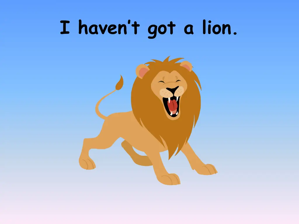 i haven t got a lion