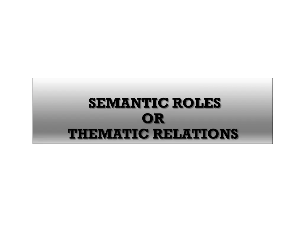 semantic roles or thematic relations