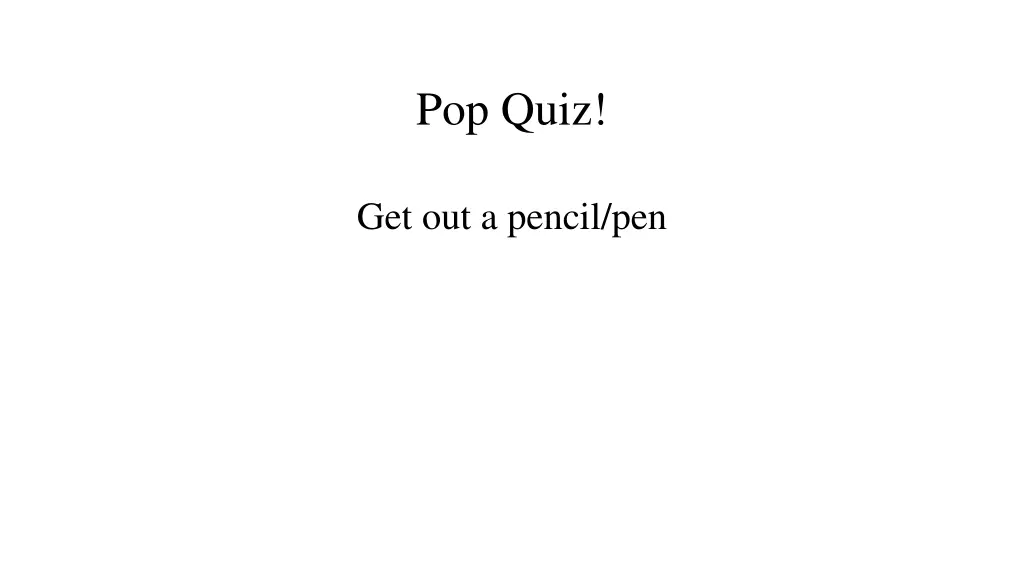 pop quiz
