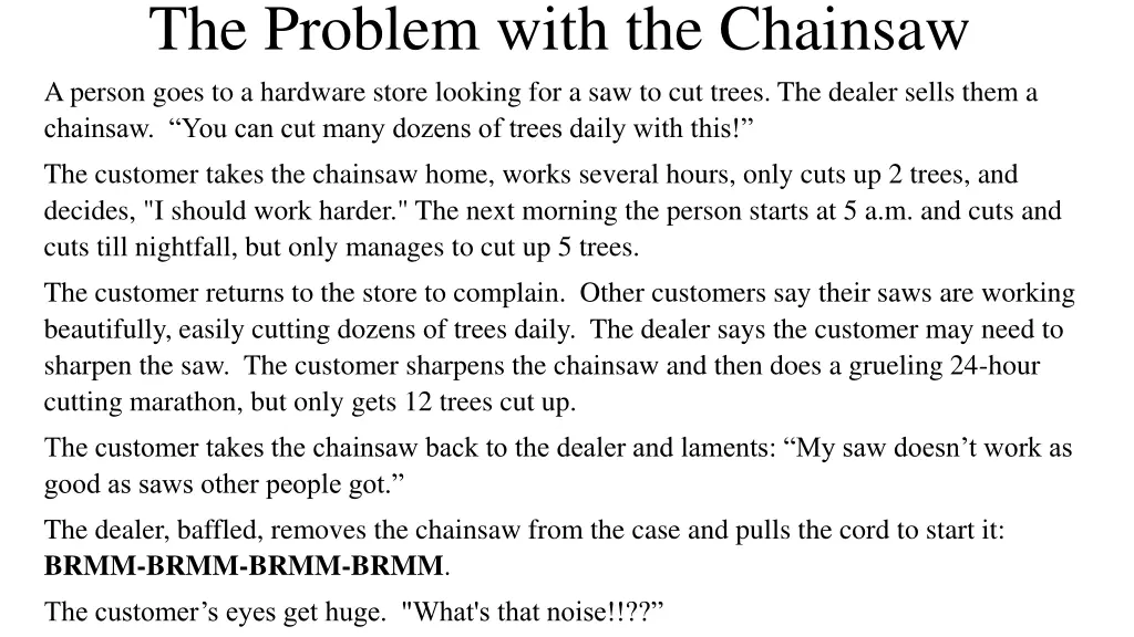 the problem with the chainsaw a person goes