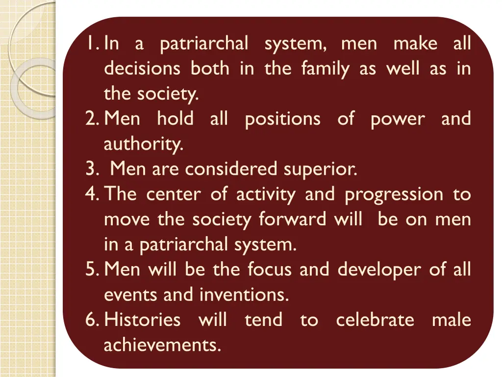 1 in a patriarchal system men make all decisions
