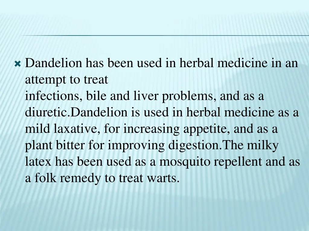 dandelion has been used in herbal medicine