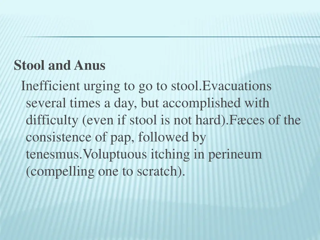 stool and anus inefficient urging to go to stool