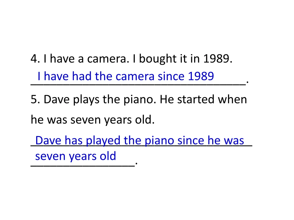 4 i have a camera i bought it in 1989 i have