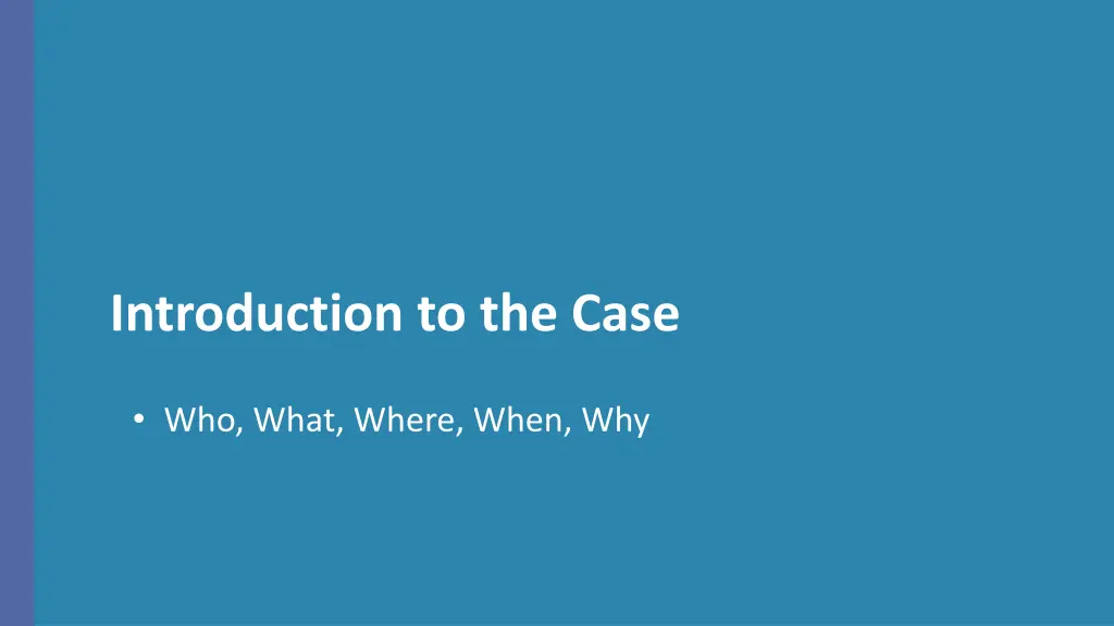 introduction to the case