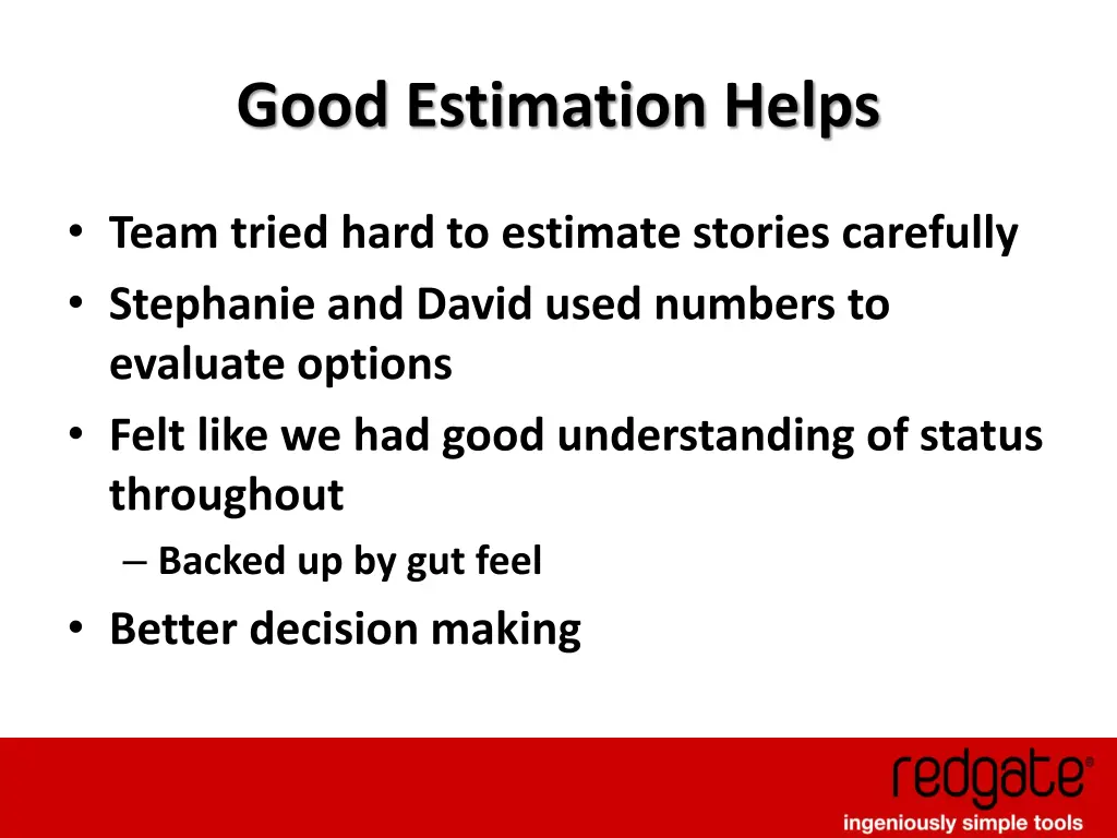 good estimation helps