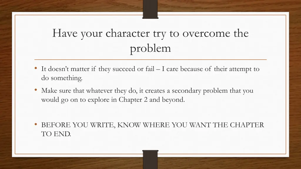 have your character try to overcome the problem