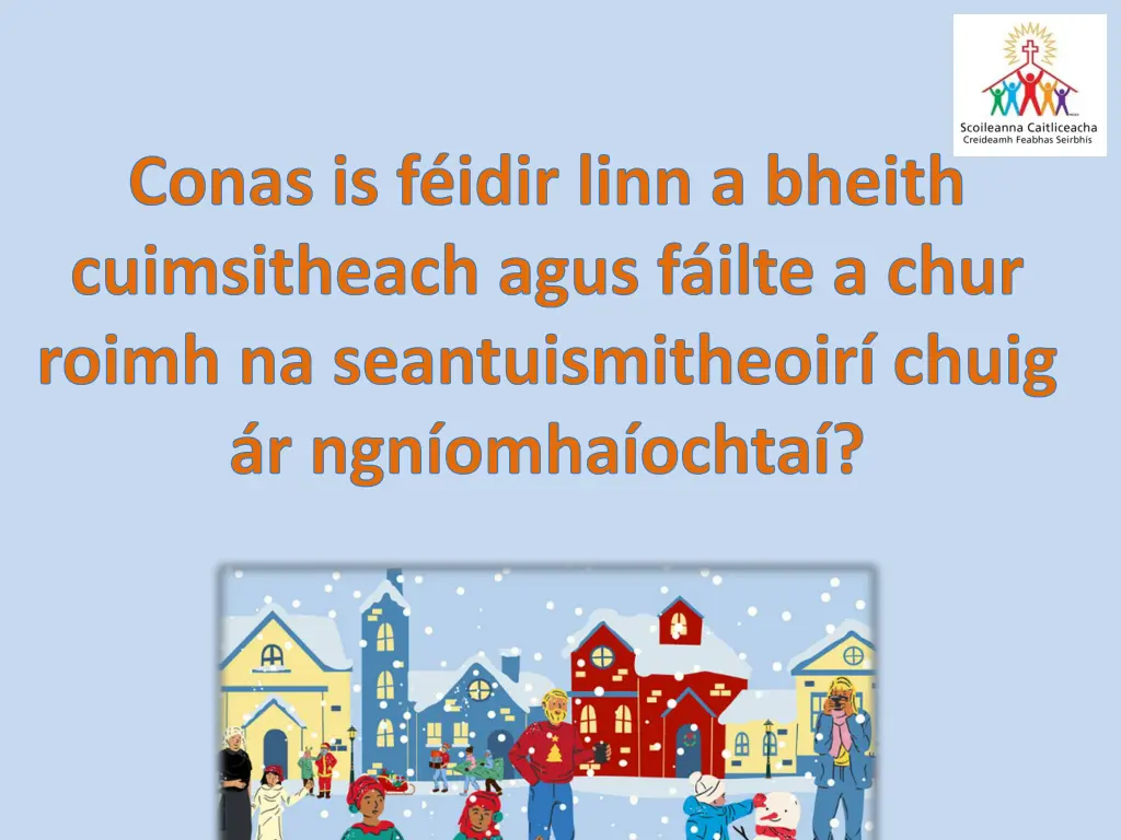 conas is f idir linn a bheith cuimsitheach agus