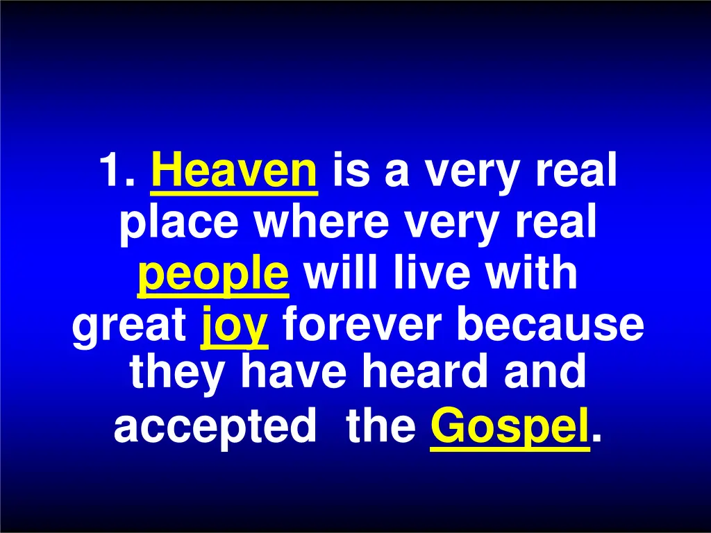 1 heaven is a very real place where very real