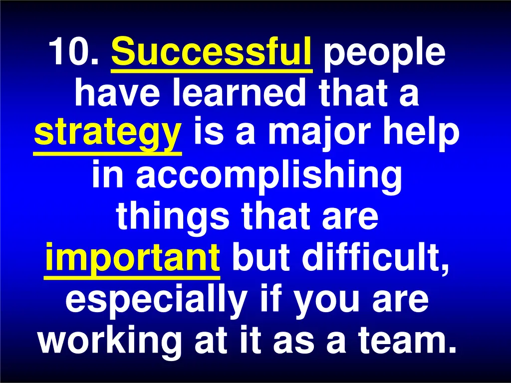 10 successful people have learned that a strategy