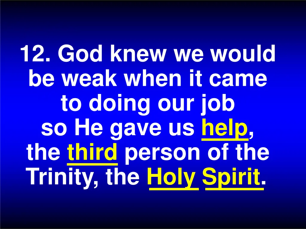 12 god knew we would be weak when it came