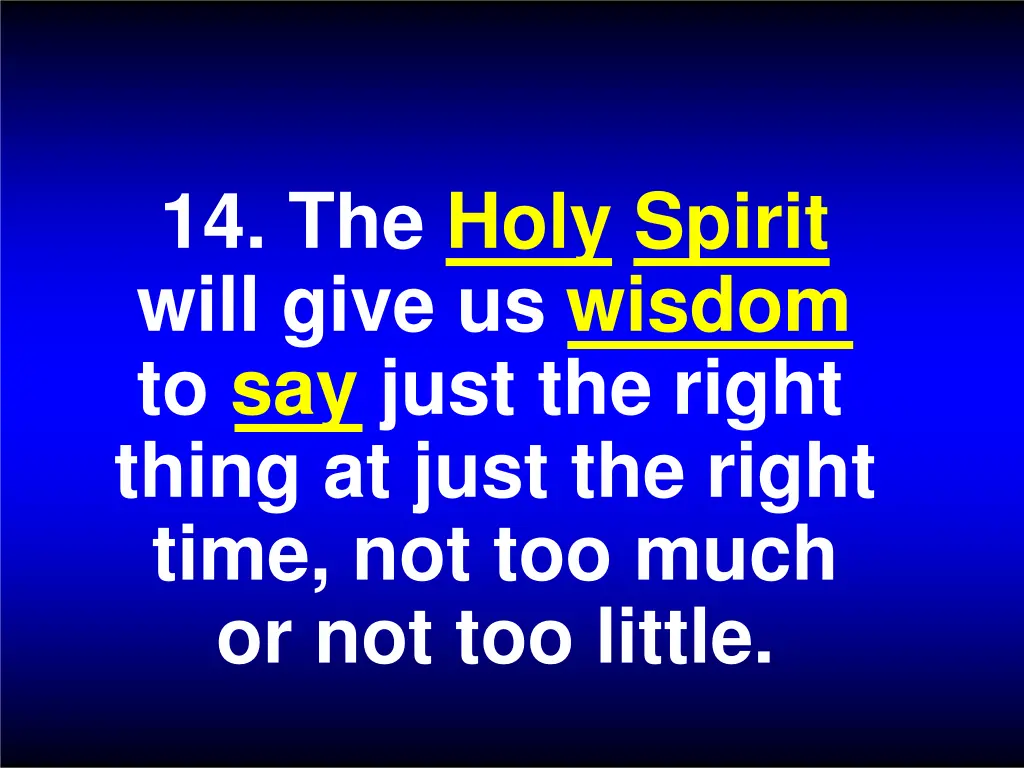 14 the holy spirit will give us wisdom