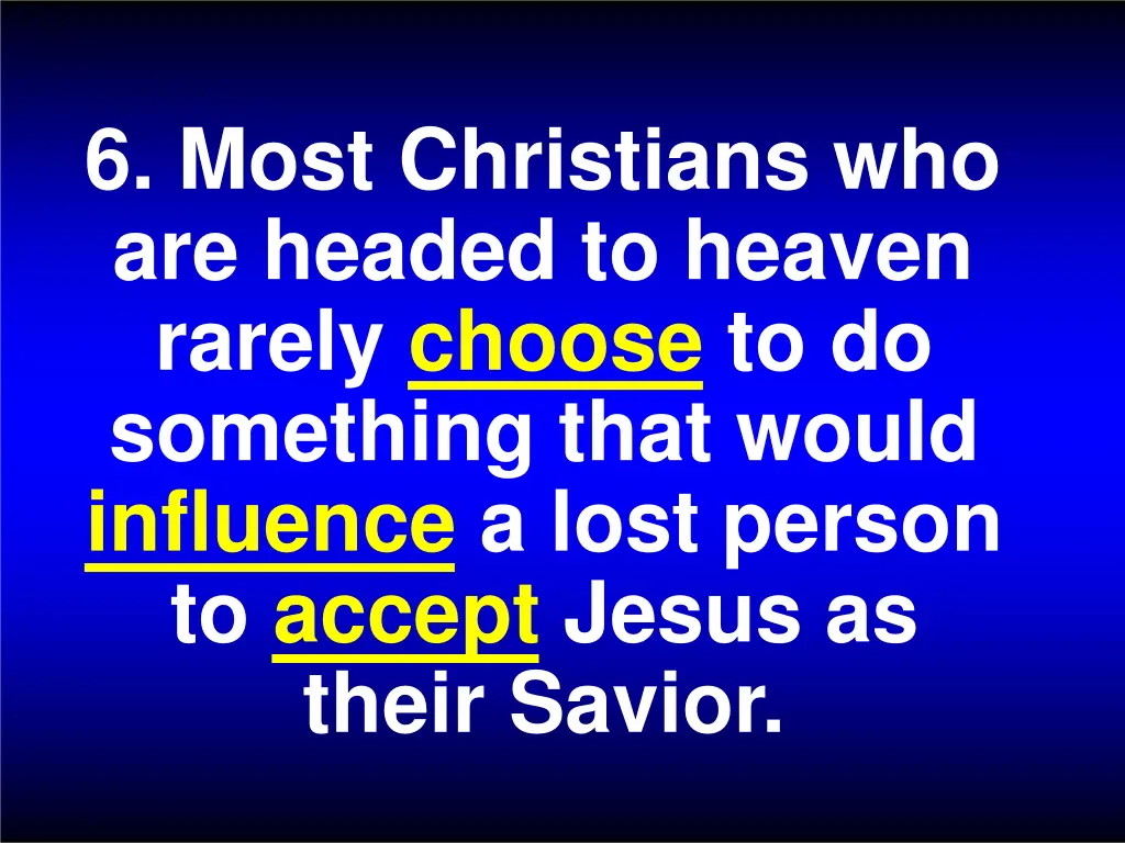 6 most christians who are headed to heaven rarely