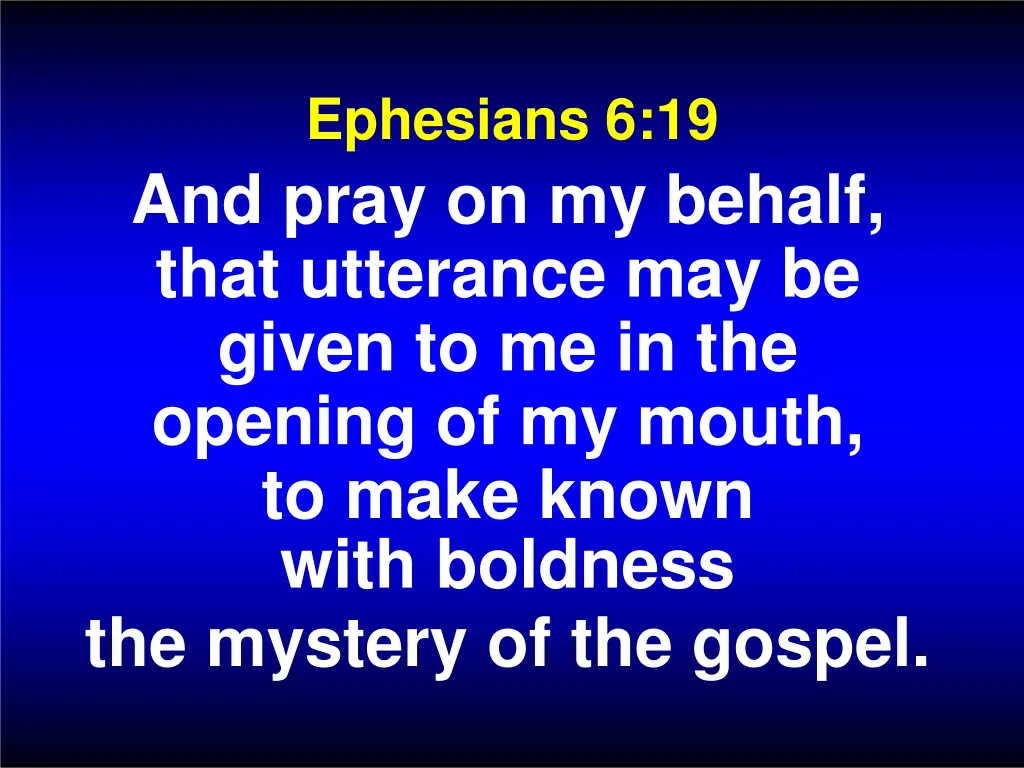 ephesians 6 19 and pray on my behalf that