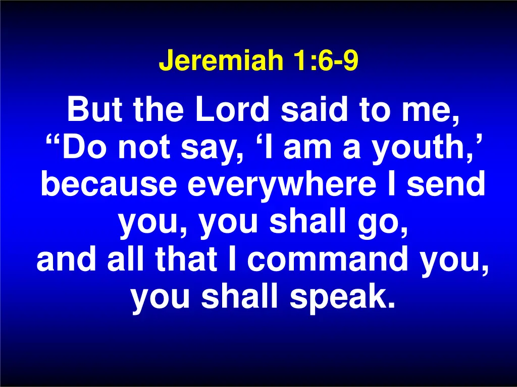 jeremiah 1 6 9 but the lord said