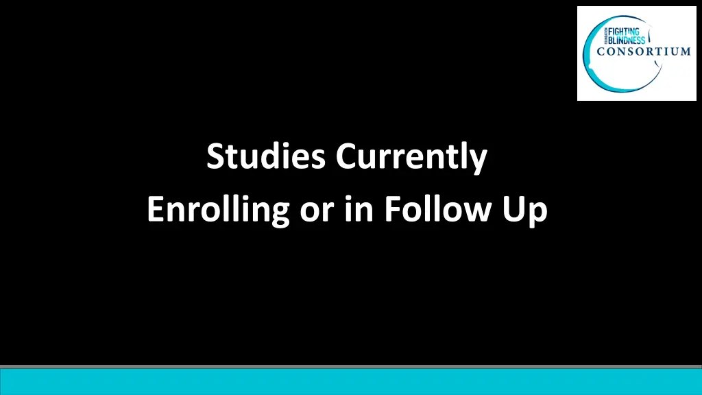 studies currently enrolling or in follow up