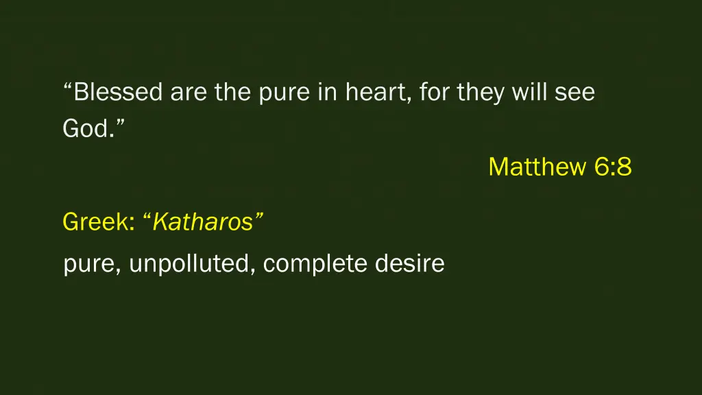 blessed are the pure in heart for they will