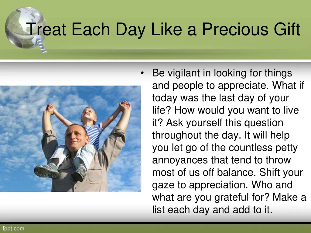 treat each day like a precious gift