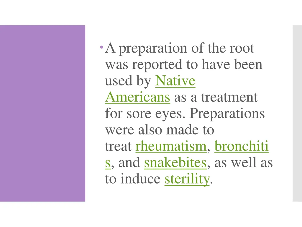 a preparation of the root was reported to have