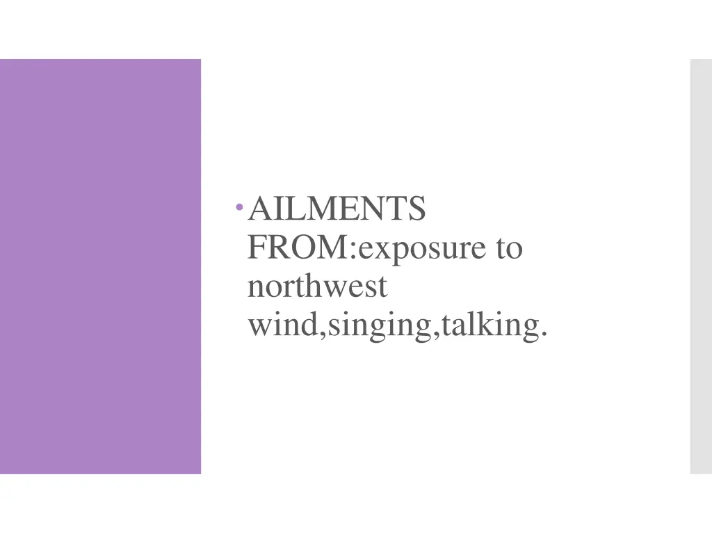 ailments from exposure to northwest wind singing