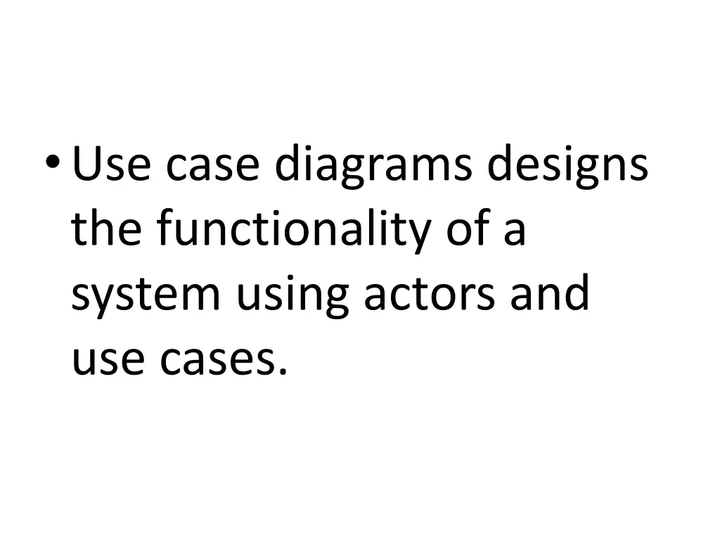 use case diagrams designs the functionality