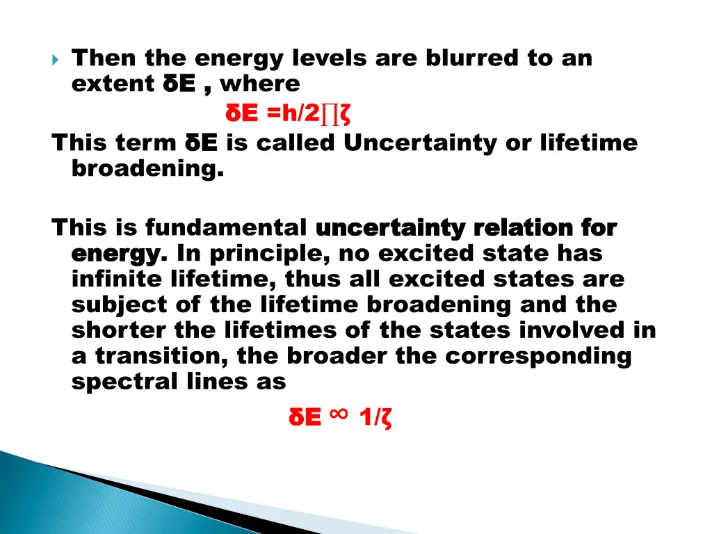 then the energy levels are blurred to an extent