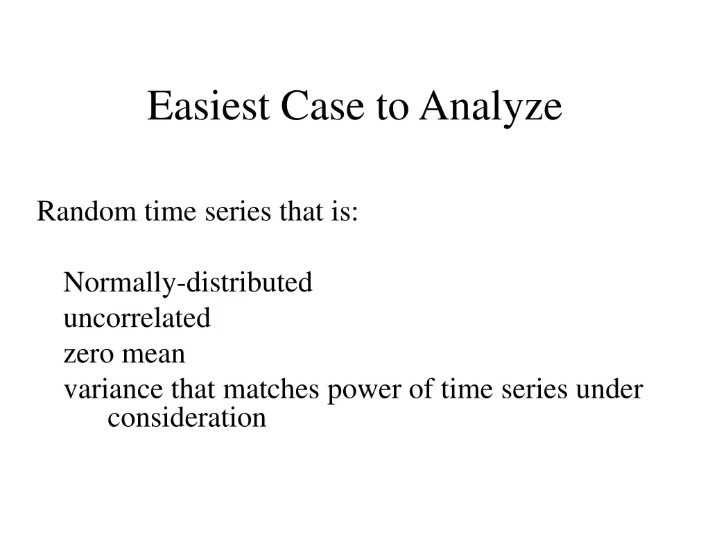 easiest case to analyze