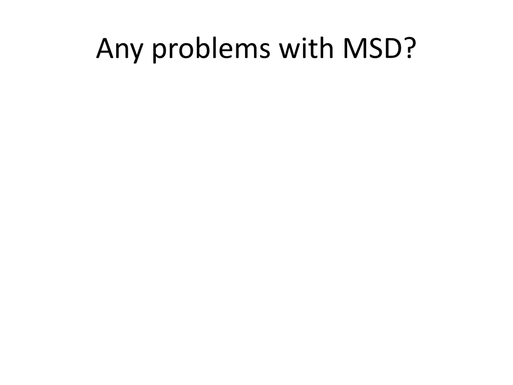 any problems with msd