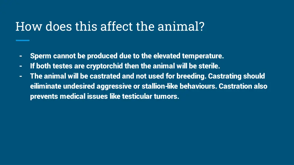 how does this affect the animal