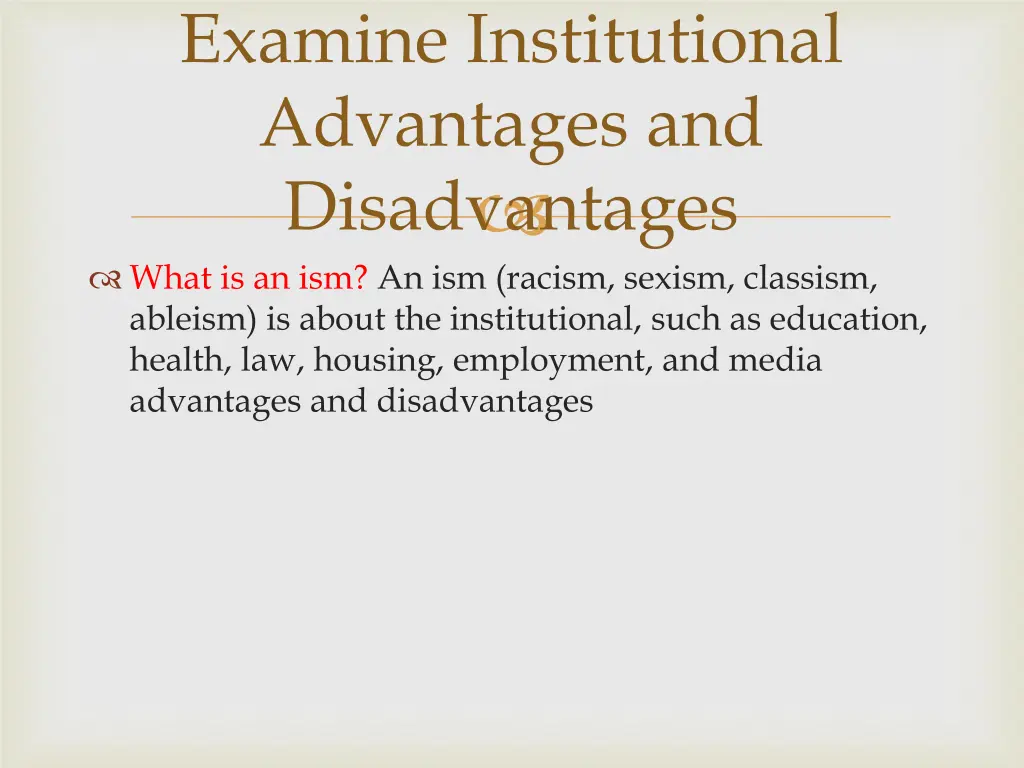 examine institutional advantages and disadvantages