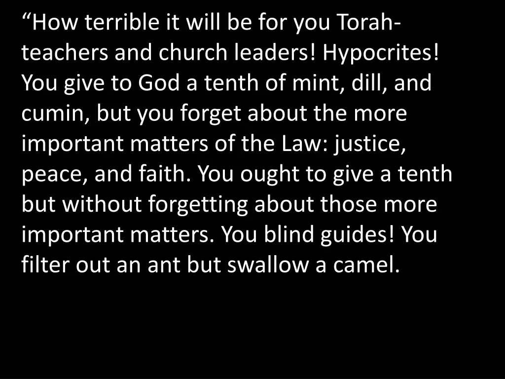 how terrible it will be for you torah teachers