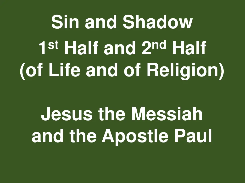 sin and shadow 1 st half and 2 nd half of life 1