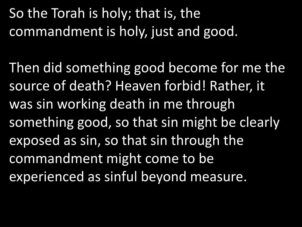 so the torah is holy that is the commandment