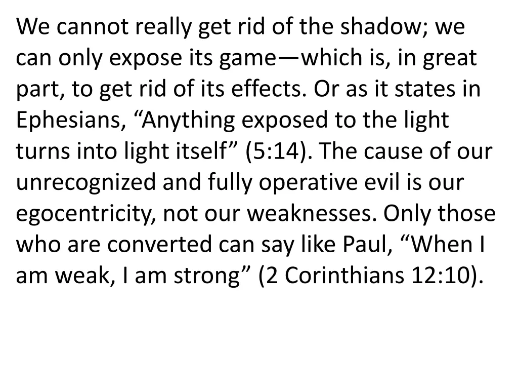 we cannot really get rid of the shadow
