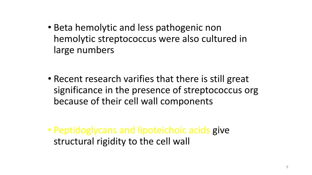 beta hemolytic and less pathogenic non hemolytic