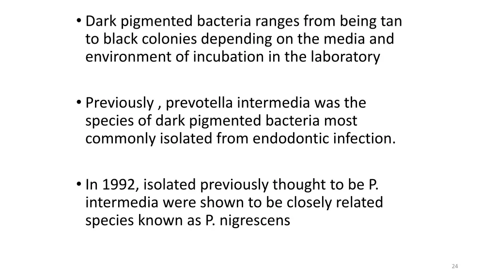 dark pigmented bacteria ranges from being