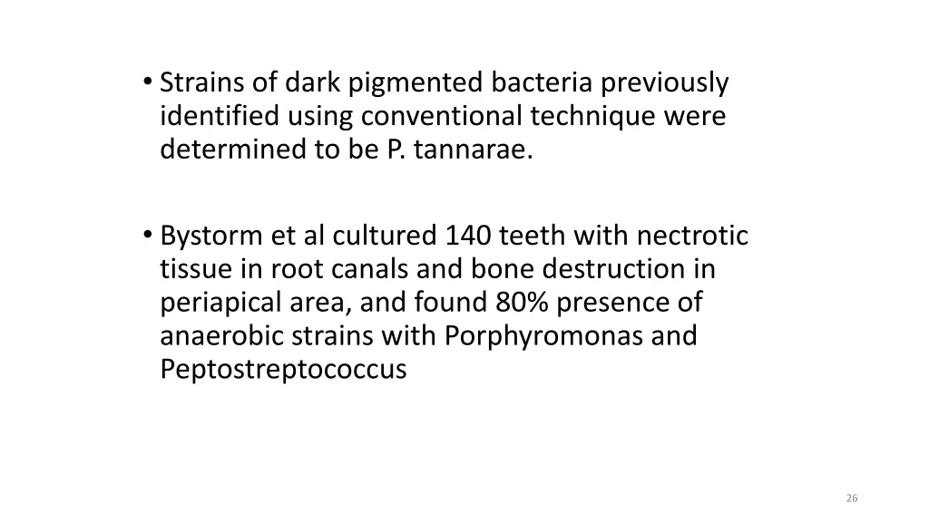 strains of dark pigmented bacteria previously