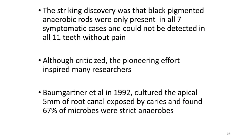 the striking discovery was that black pigmented