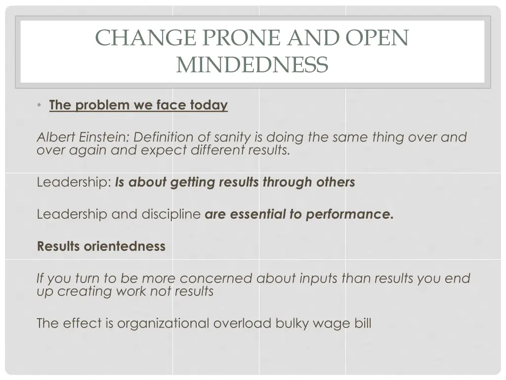 change prone and open mindedness
