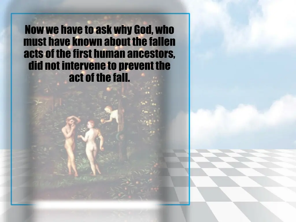 now we have to ask why god who must have known