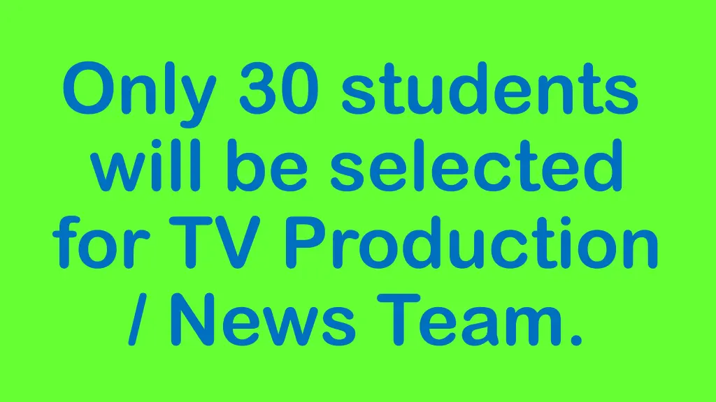 only 30 students will be selected