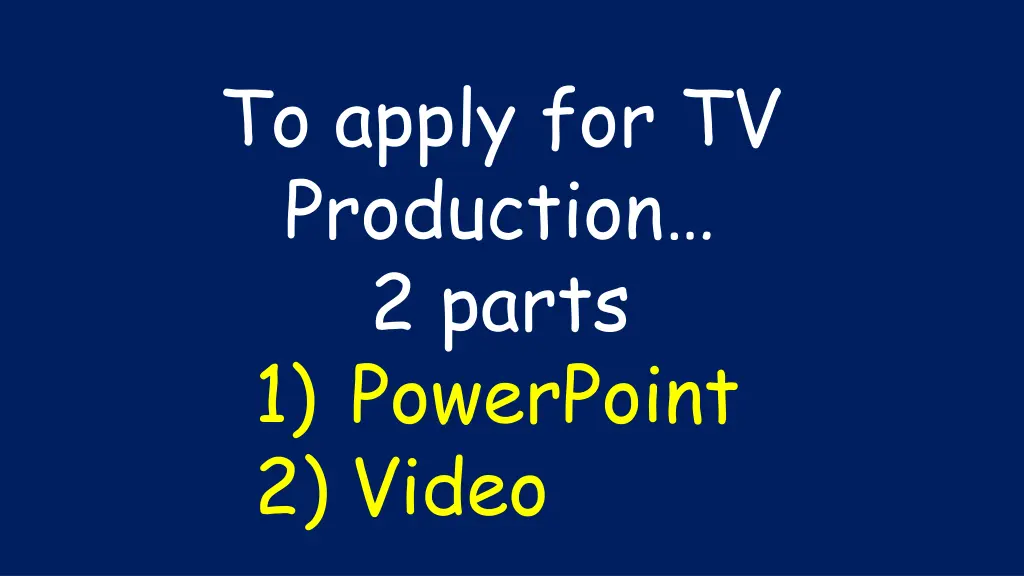 to apply for tv production 2 parts 1 powerpoint