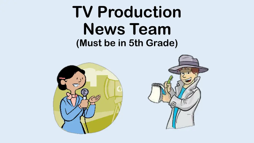 tv production news team must be in 5th grade