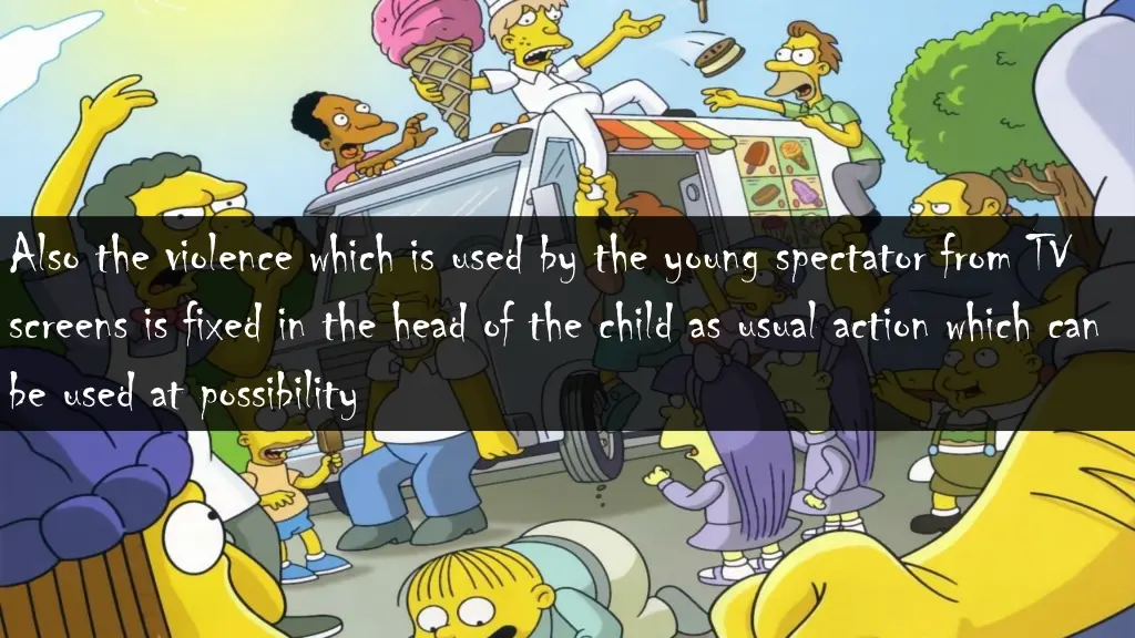 also the violence which is used by the young