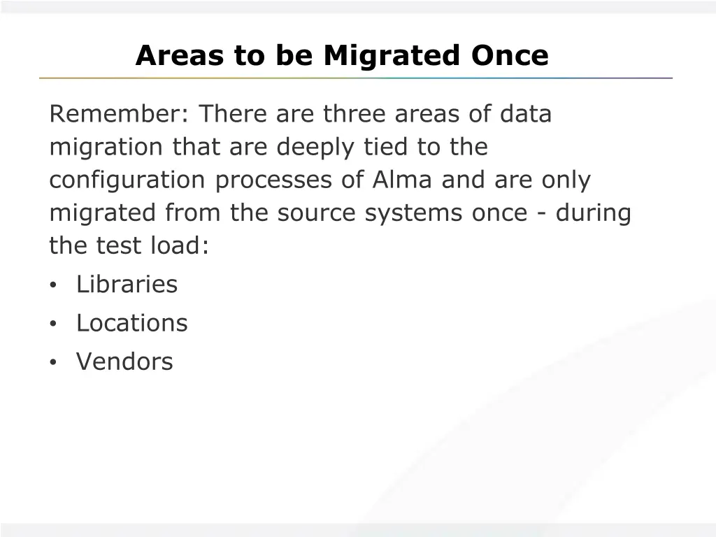 areas to be migrated once