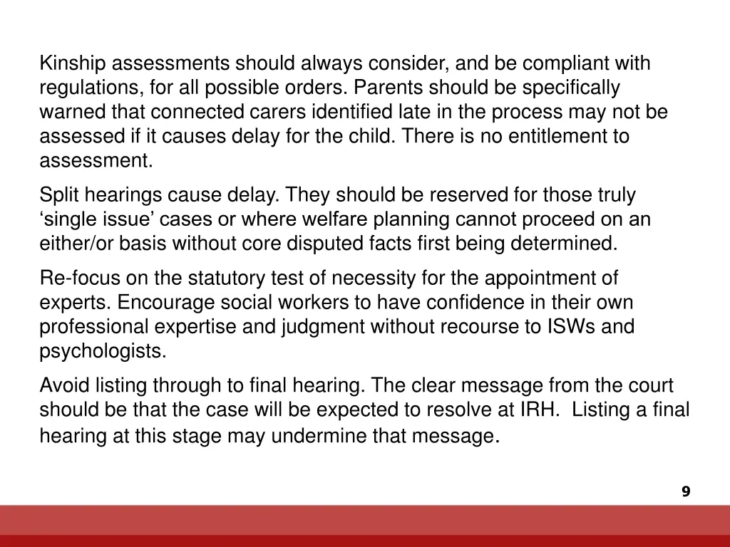 kinship assessments should always consider