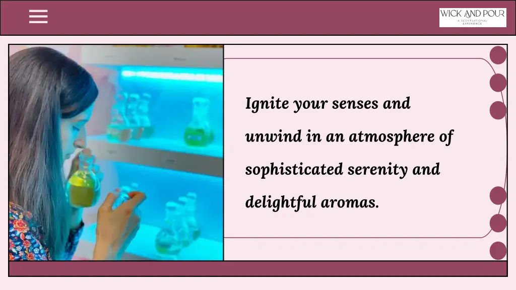 ignite your senses and