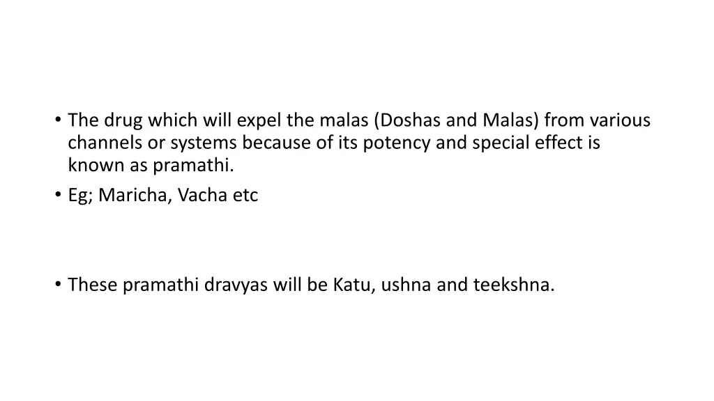 the drug which will expel the malas doshas