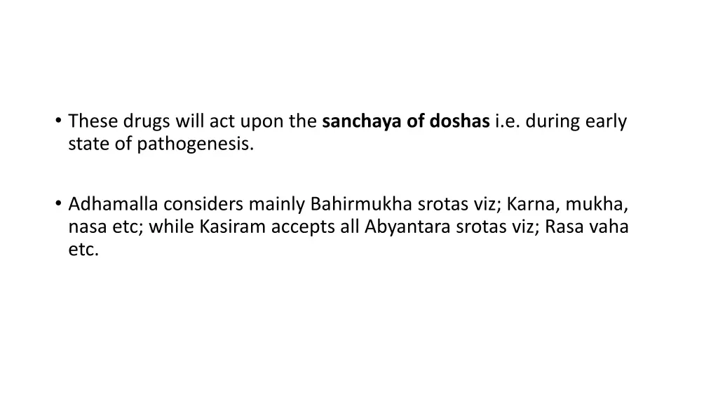 these drugs will act upon the sanchaya of doshas